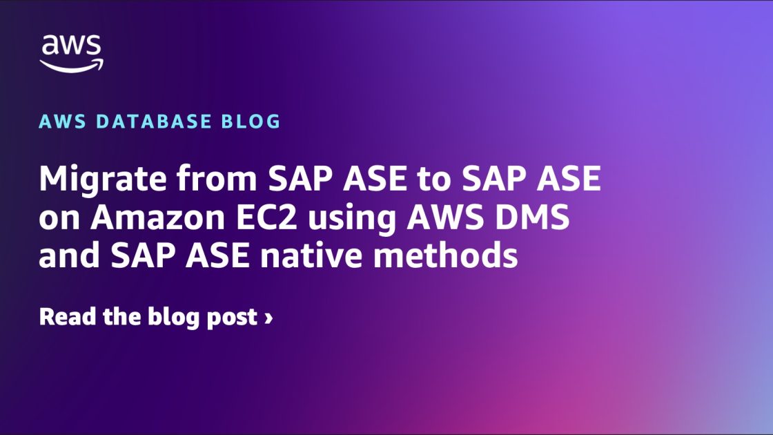 从 SAP ASE 迁移到 Amazon